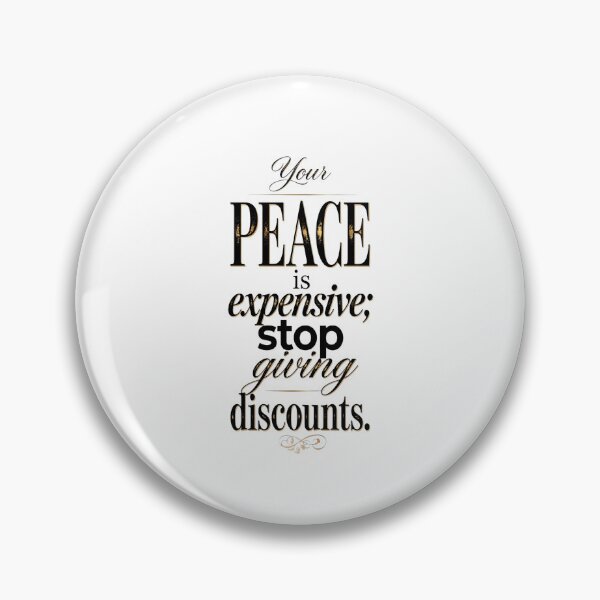 Item preview, Your Peace Is Expensive Stop Giving Discounts - Self Worth Quote designed and sold by Vibe-Vary.