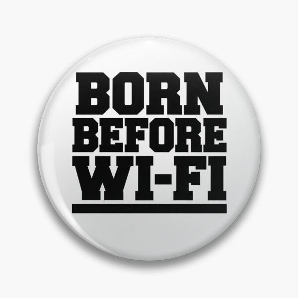Item preview, Born Before WiFi - Funny Retro Technology Humor Nostalgic designed and sold by Rtcraftani.