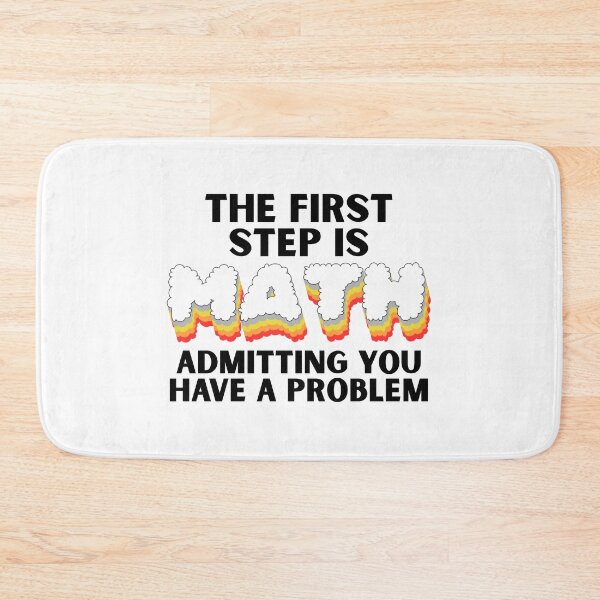 Item preview, Math The First Step is Admitting You Have A Problem Math Lover designed and sold by TAYNAROP.