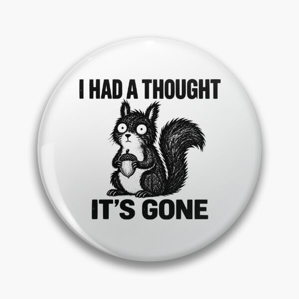 Item preview, Funny Squirrel Humor - I Had a Thought and It’s Gone designed and sold by Rtcraftani.