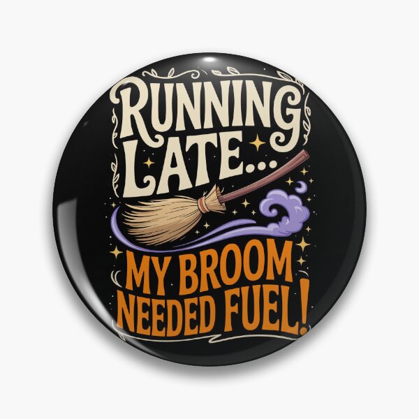 Item preview, RUNNING LATE... MY BROOM NEEDED FUEL designed and sold by jkrphoto.