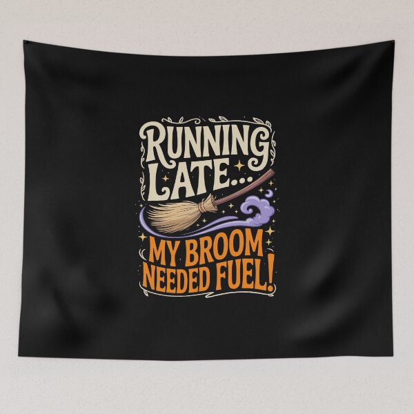 Item preview, RUNNING LATE... MY BROOM NEEDED FUEL designed and sold by jkrphoto.