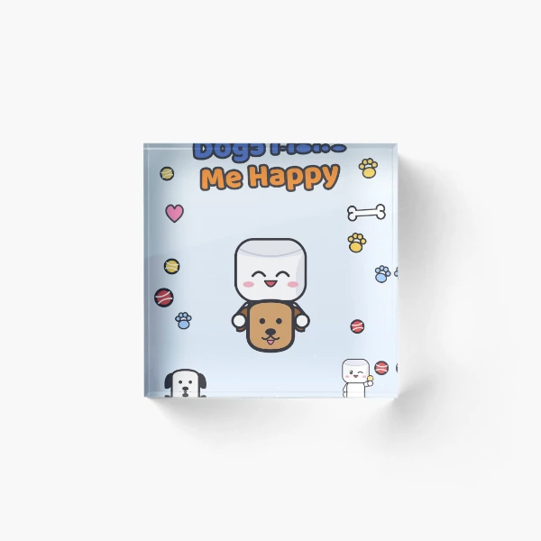 Dogs Make Me Happy - Cute Marshmallow Pip Hugging a Puppy — Acrylic Block by BiMood