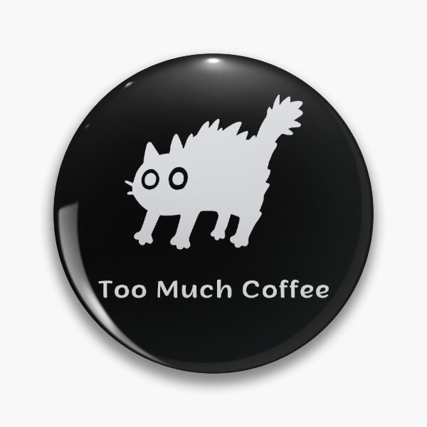 Item preview, Too Much Coffee | Espresso Yourself Cats | Funny Caffeine Cat designed and sold by ContigoART.