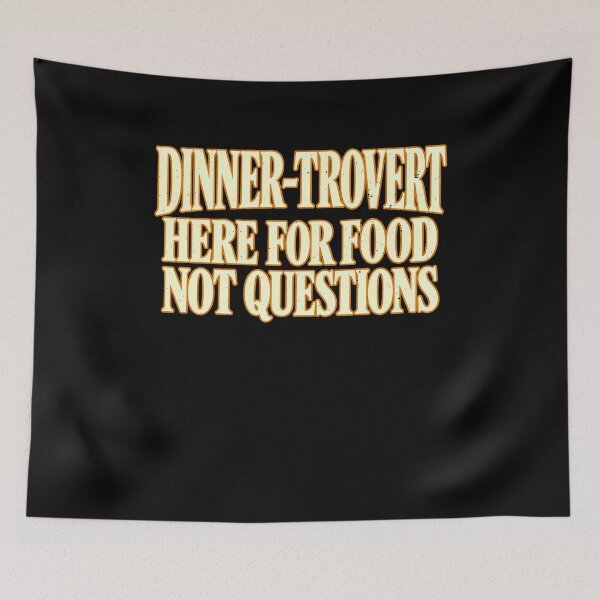 Item preview, Dinner-Trovert Food Over Conversation Joke designed and sold by elderberry.