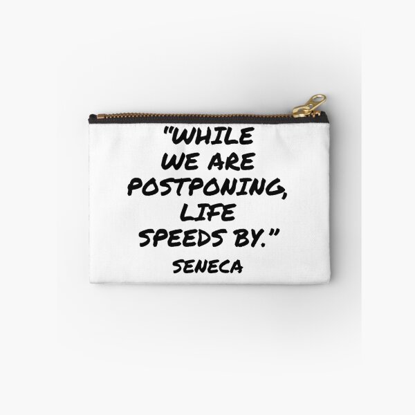 Item preview, While We Are Postponing, Life Speeds By - Seneca Quote designed and sold by 4ever-Undaunted.