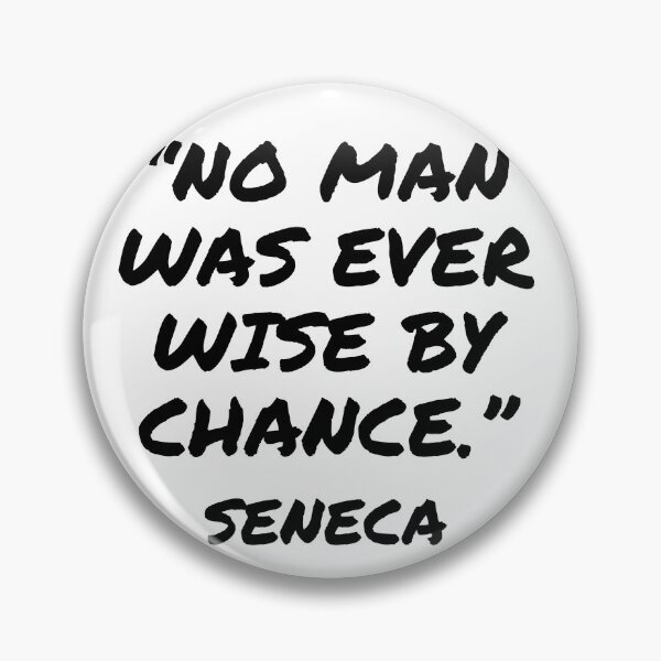 Item preview, No Man Was Ever Wise by Chance - Seneca Quote designed and sold by 4ever-Undaunted.