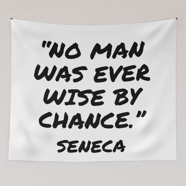 Item preview, No Man Was Ever Wise by Chance - Seneca Quote designed and sold by 4ever-Undaunted.