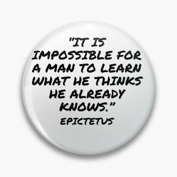 Item preview, You Can't Learn What You Think You Know - Epictetus Quote designed and sold by 4ever-Undaunted.