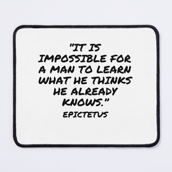 Item preview, You Can't Learn What You Think You Know - Epictetus Quote designed and sold by 4ever-Undaunted.