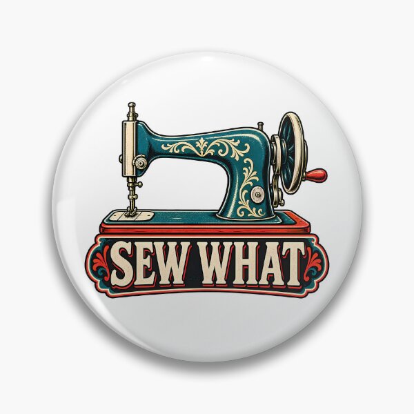 Item preview, Sew What Funny Vintage Sewing Machine Crafter Hobbyist designed and sold by Photo-Sphere101.