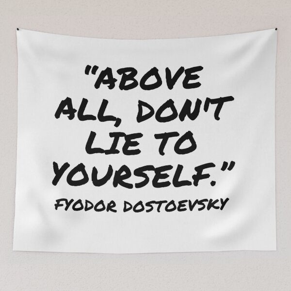Item preview, Above All, Don't Lie to Yourself - Fyodor Dostoevsky Quote designed and sold by 4ever-Undaunted.