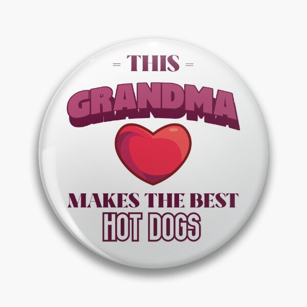 Item preview, This Grandma Makes The Best Hot Dogs designed and sold by piercedgirl13.