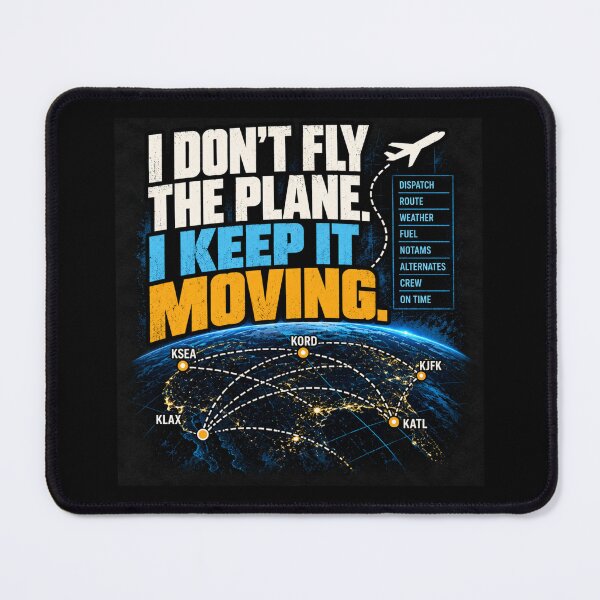Item preview, I Don’t Fly the Plane I Keep It Moving – Aircraft Dispatcher designed and sold by amndro.