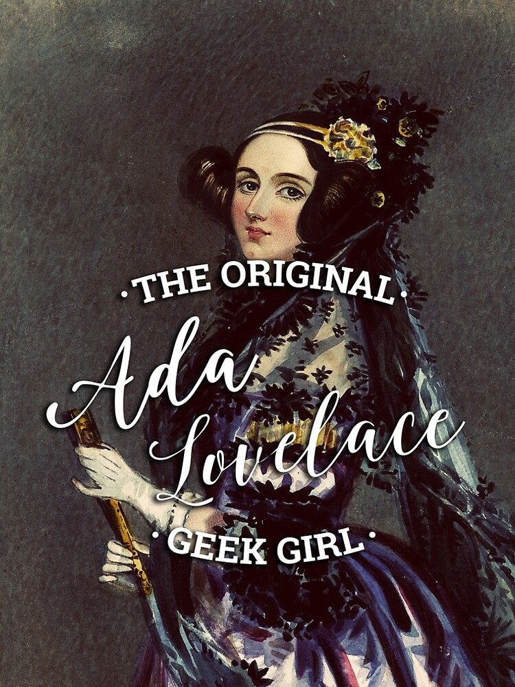 Ada Lovelace - The Original Geek Girl by KatieBuggDesign