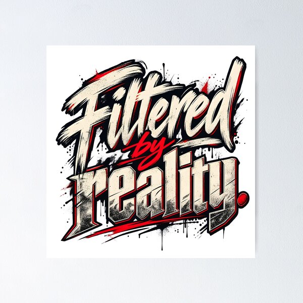 Item preview, Filtered By Reality Bold Streetwear Typography – Grunge Urban Graffiti Lettering, Edgy Cyberpunk Street Art Graphic, Anti Social Media Authenticity Statement, Distressed Skater Aesthetic Design designed and sold by Vivaan Studio.