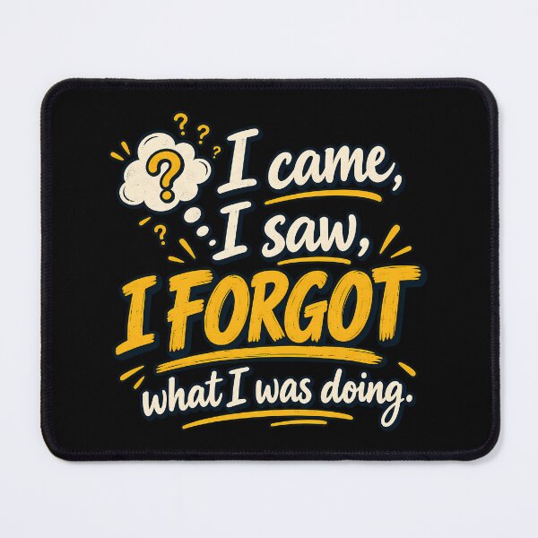 Item preview, I Came I Saw I Forgot What I Was Doing Funny Sarcastic ADHD Humor designed and sold by Photo-Sphere101.