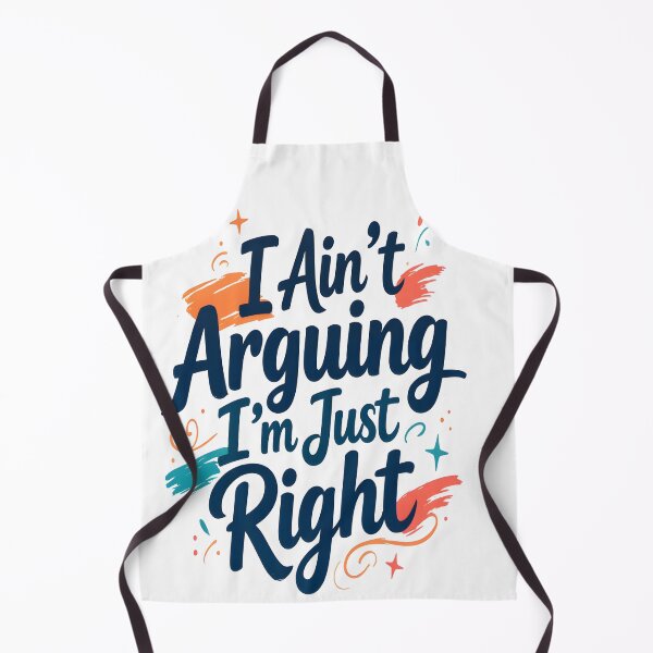 Item preview, I Ain’t Arguing I’m Just Right designed and sold by TheAchyArtist.