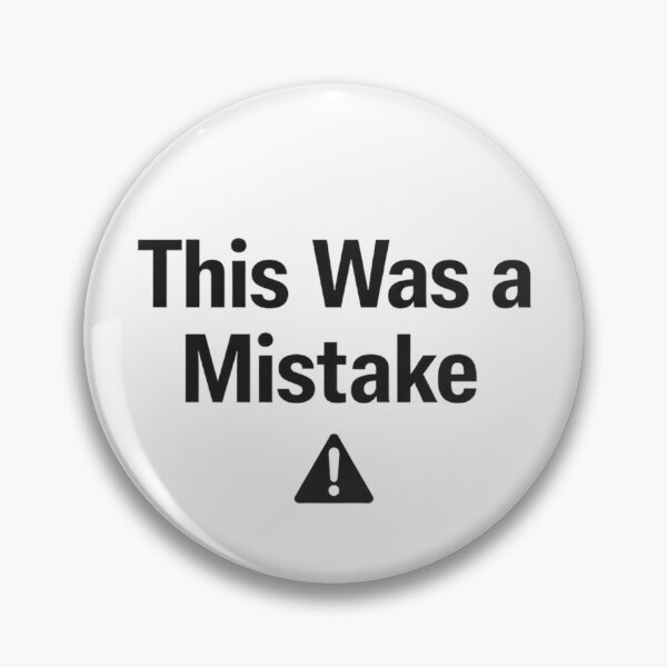 Item preview, This Was a Mistake Funny Warning Sign Sarcastic Humor Design. designed and sold by The-T-In-Retro.