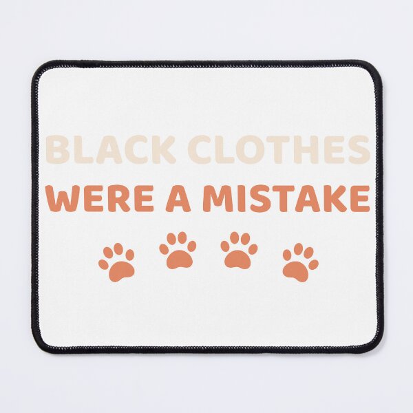 Item preview, Black Clothes Were a Mistake, Funny Pet Hair (Dark) designed and sold by lilchaosanimal.