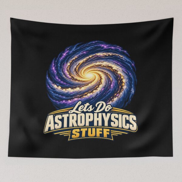 Item preview, Lets Do Astrophysics Stuff Funny Galaxy Astronomy Physics Space Lover Humor  designed and sold by Photo-Sphere101.