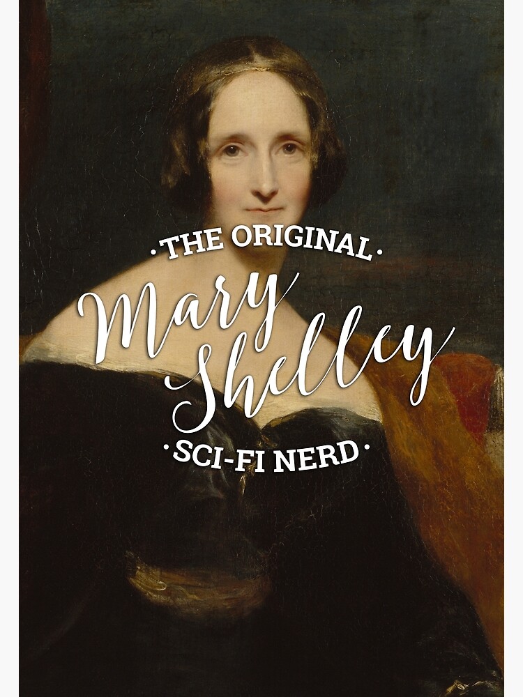 Mary Shelley - The Original Sci-Fi Nerd by KatieBuggDesign