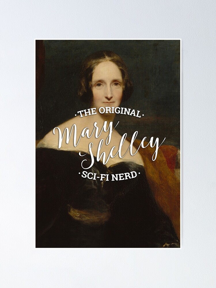 Alternate view of Mary Shelley - The Original Sci-Fi Nerd Poster