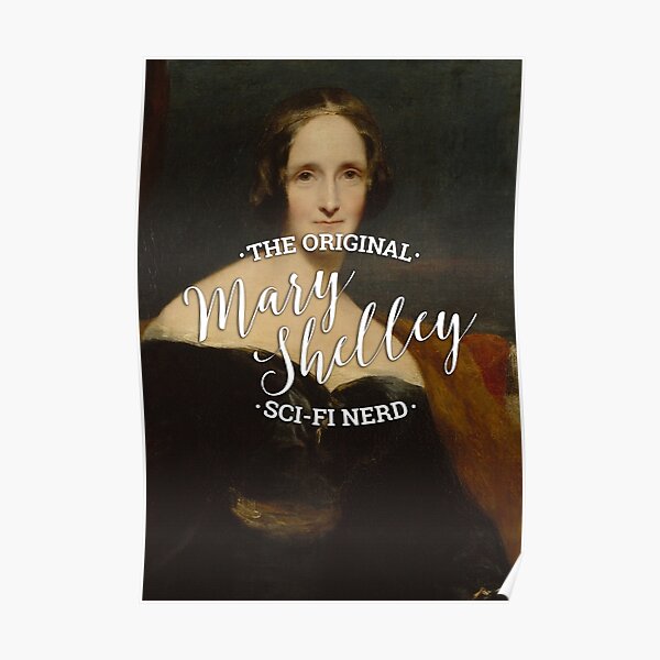 Mary Shelley - The Original Sci-Fi Nerd Poster
