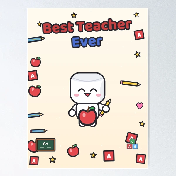 Best Teacher Ever - Cute Marshmallow Pip with Apple and Pencil — Poster by BiMood