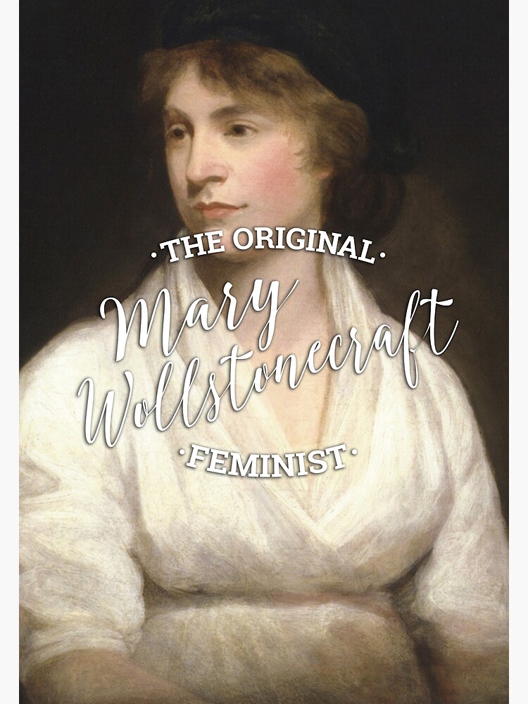 Mary Wollstonecraft - The Original Feminist by KatieBuggDesign