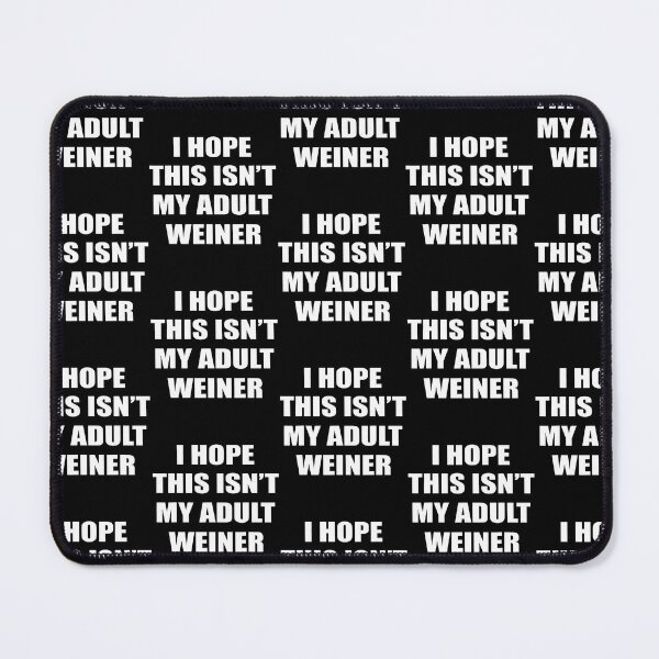 Item preview, I Hope This Isn'T My Adult Weiner Funny Sarcastic Saying Men designed and sold by OddityVault.