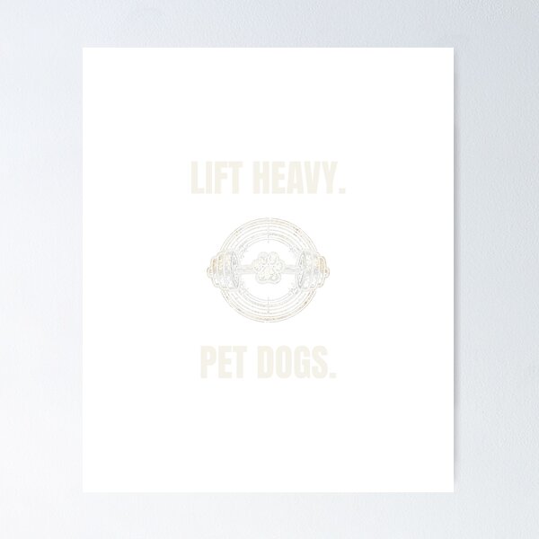 Item preview, Lift Heavy Pet Dogs Funny Gym Dog Lover Shirt designed and sold by ACassaro91.