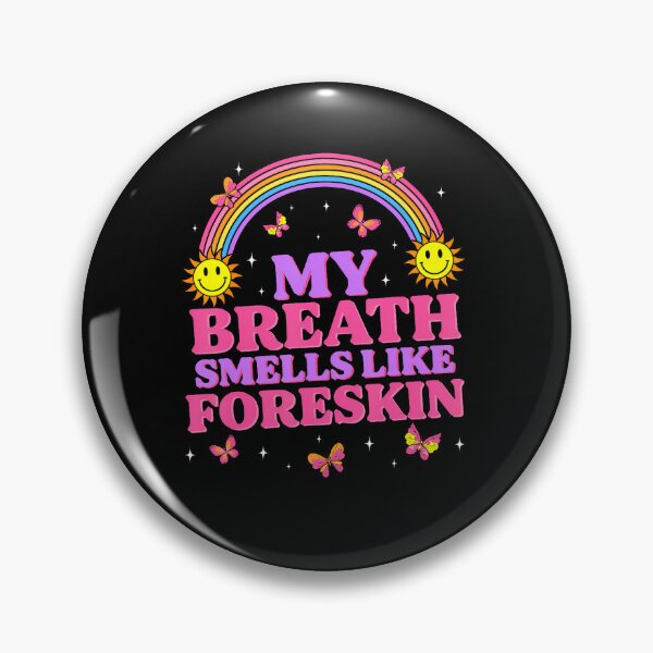 Item preview, Inappropriate My Breath Smells Like Foreskin Retro Funny designed and sold by OddityVault.
