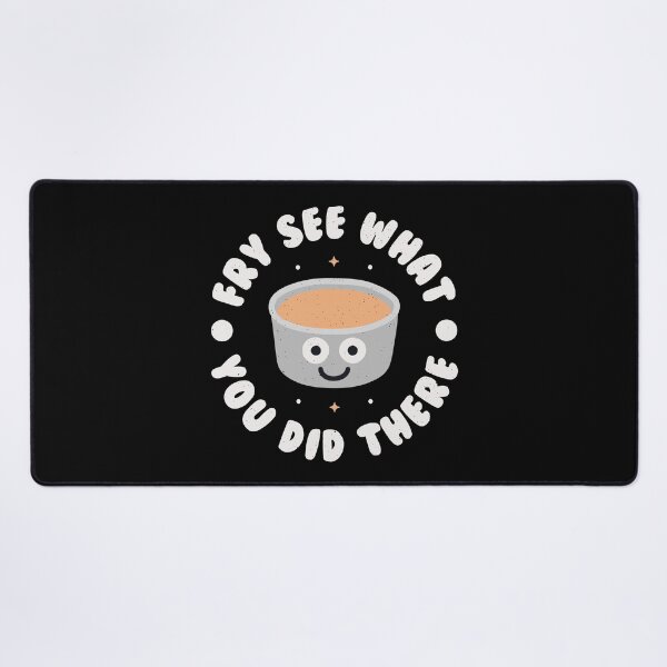 Item preview, Fry See What You Did There - Funny Fry Sauce Pun designed and sold by TomThornton.