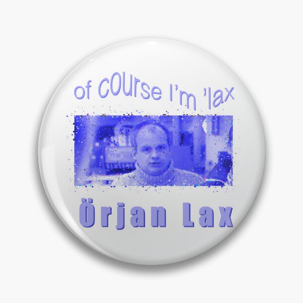 Item preview, Of course I’m ’lax- Örjan Lax designed and sold by TicaCreations.