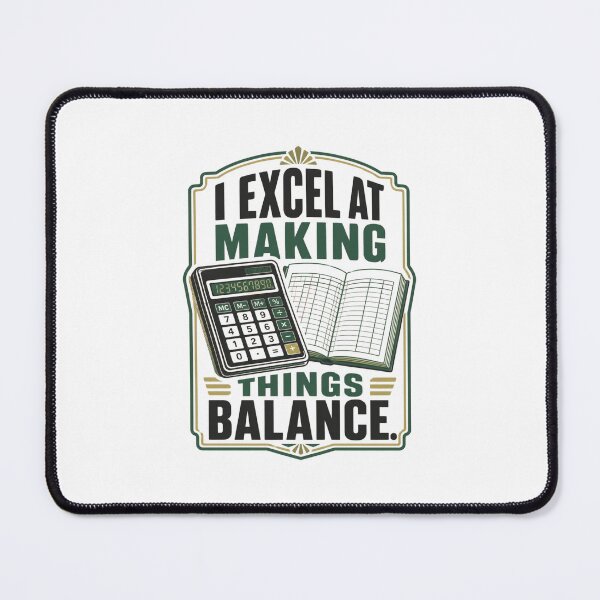 Item preview, Funny Accountant Pun – I Excel at Making Things Balance | Accounting and Spreadsheet Humour designed and sold by PunAtWork.