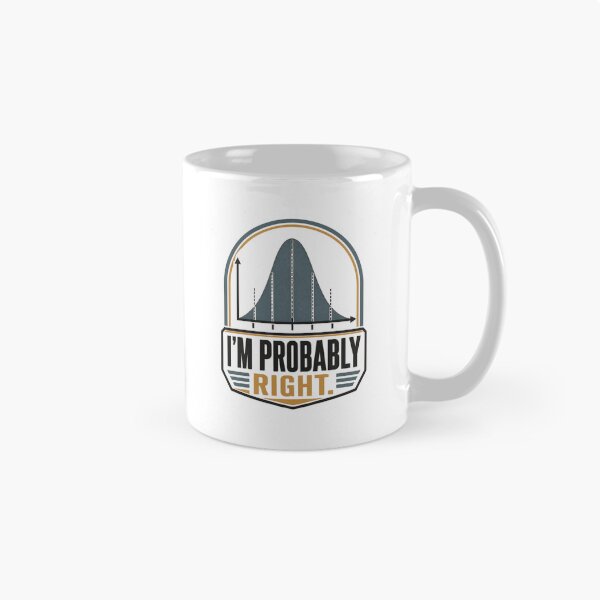 Item preview, Funny Statistician Pun – I'm Probably Right | Statistics, Probability and Data Science Humour designed and sold by PunAtWork.