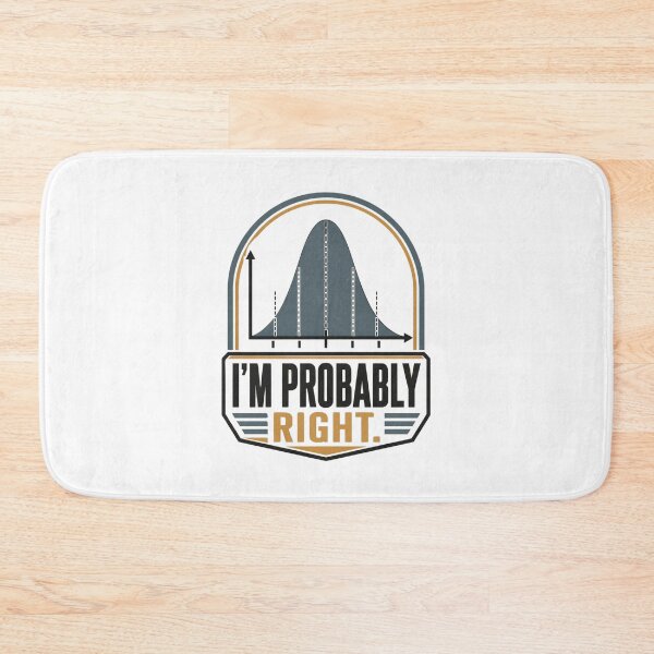 Item preview, Funny Statistician Pun – I'm Probably Right | Statistics, Probability and Data Science Humour designed and sold by PunAtWork.