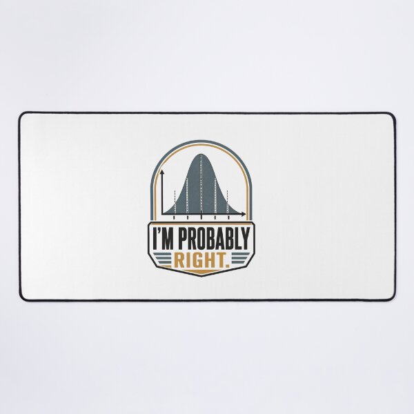 Item preview, Funny Statistician Pun – I'm Probably Right | Statistics, Probability and Data Science Humour designed and sold by PunAtWork.