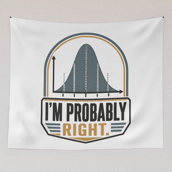 Item preview, Funny Statistician Pun – I'm Probably Right | Statistics, Probability and Data Science Humour designed and sold by PunAtWork.
