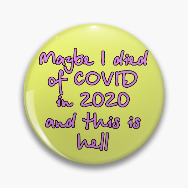 Item preview, Maybe I died of COVID in 2020 and this is hell designed and sold by DGMaxShop.