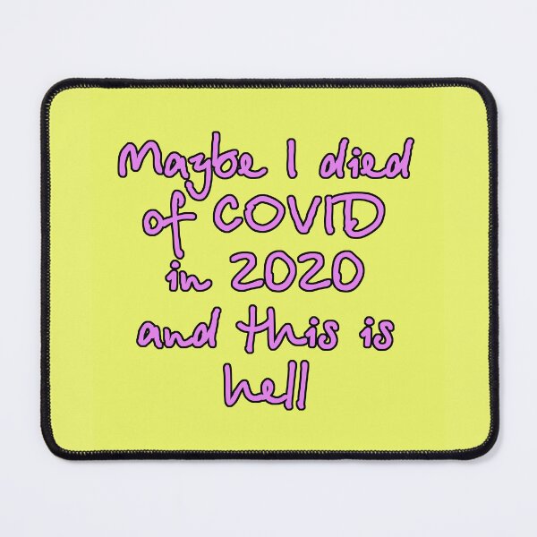 Item preview, Maybe I died of COVID in 2020 and this is hell designed and sold by DGMaxShop.