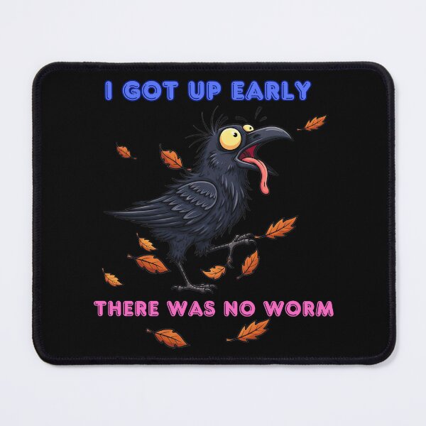 Item preview, I Got Up Early There Was No Worm Funny Crow designed and sold by Szpaku desart .