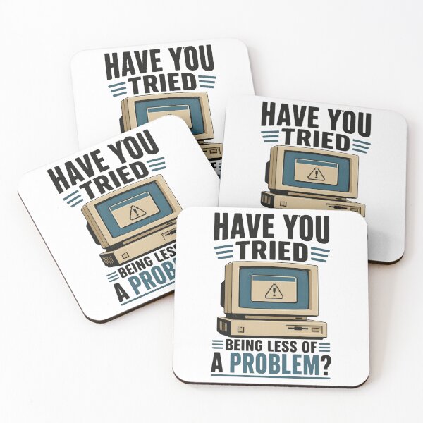 Item preview, Funny IT Support – Have You Tried Being Less of a Problem? | Sarcastic Tech Helpdesk Humour designed and sold by PunAtWork.