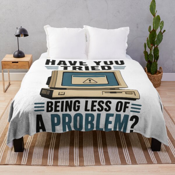 Item preview, Funny IT Support – Have You Tried Being Less of a Problem? | Sarcastic Tech Helpdesk Humour designed and sold by PunAtWork.