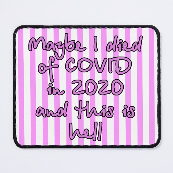 Item preview, Maybe I died of COVID in 2020 and this is hell designed and sold by DGMaxShop.