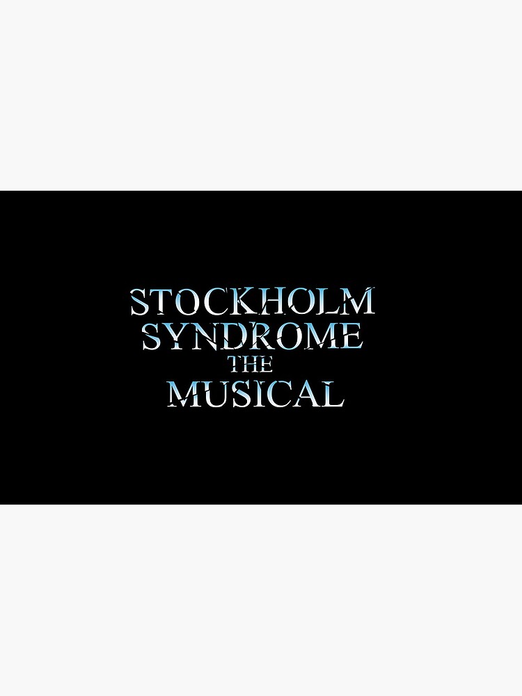 Stockholm Syndrome The Musical by KatieBuggDesign