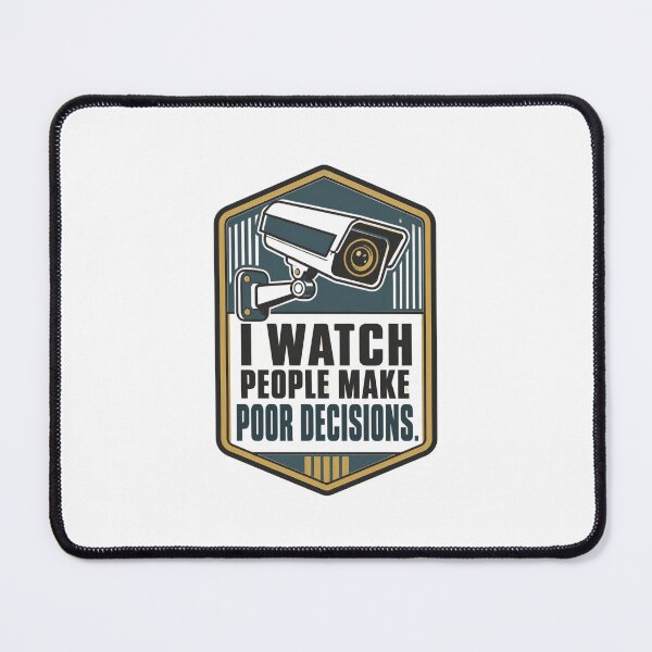 Item preview, Funny Security Guard Quote – I Watch People Make Poor Decisions | CCTV and Security Humour designed and sold by PunAtWork.