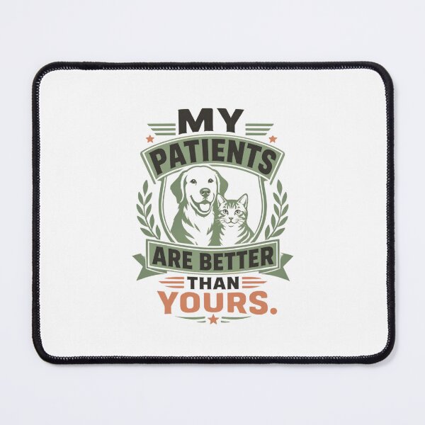 Item preview, Funny Veterinarian Quote – My Patients Are Better Than Yours | Vet and Animal Lover Humour designed and sold by PunAtWork.