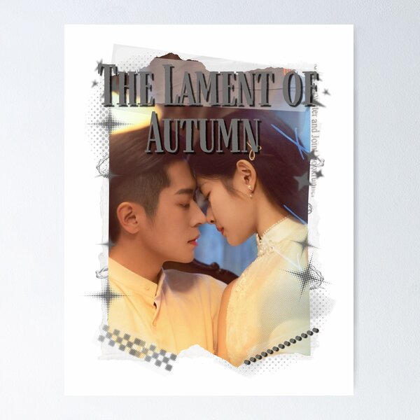 Item preview, The Lament of Autumnn Cheng Lei Xu Rouhan chinese drama Esther Yu He Yu Cdrama China Wuxia Historical Entertainment Collage Digital Art PortraitJapanese Drama Actor designed and sold by AJUNICE STUDIO.